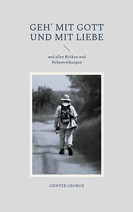 E-Book (epub) Geh' mit Gott und mit Liebe von Günter George