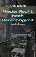 E-Book (epub) Weder Recht noch Gerechtigkeit von Anna Johann