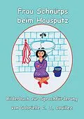 E-Book (epub) Frau Schnürpf beim Hausputz von Gabrielle C. J. Couillez