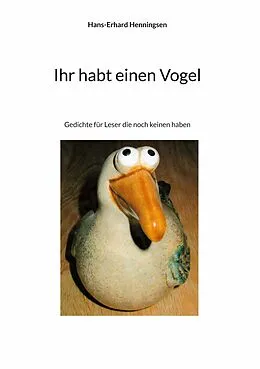 E-Book (epub) Ihr habt einen Vogel von Hans-Erhard Henningsen