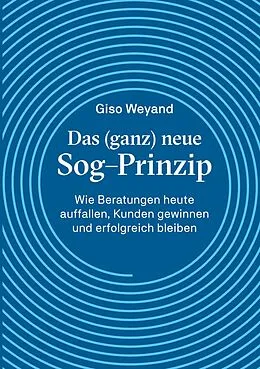 E-Book (epub) Das (ganz) neue Sog-Prinzip von Giso Weyand