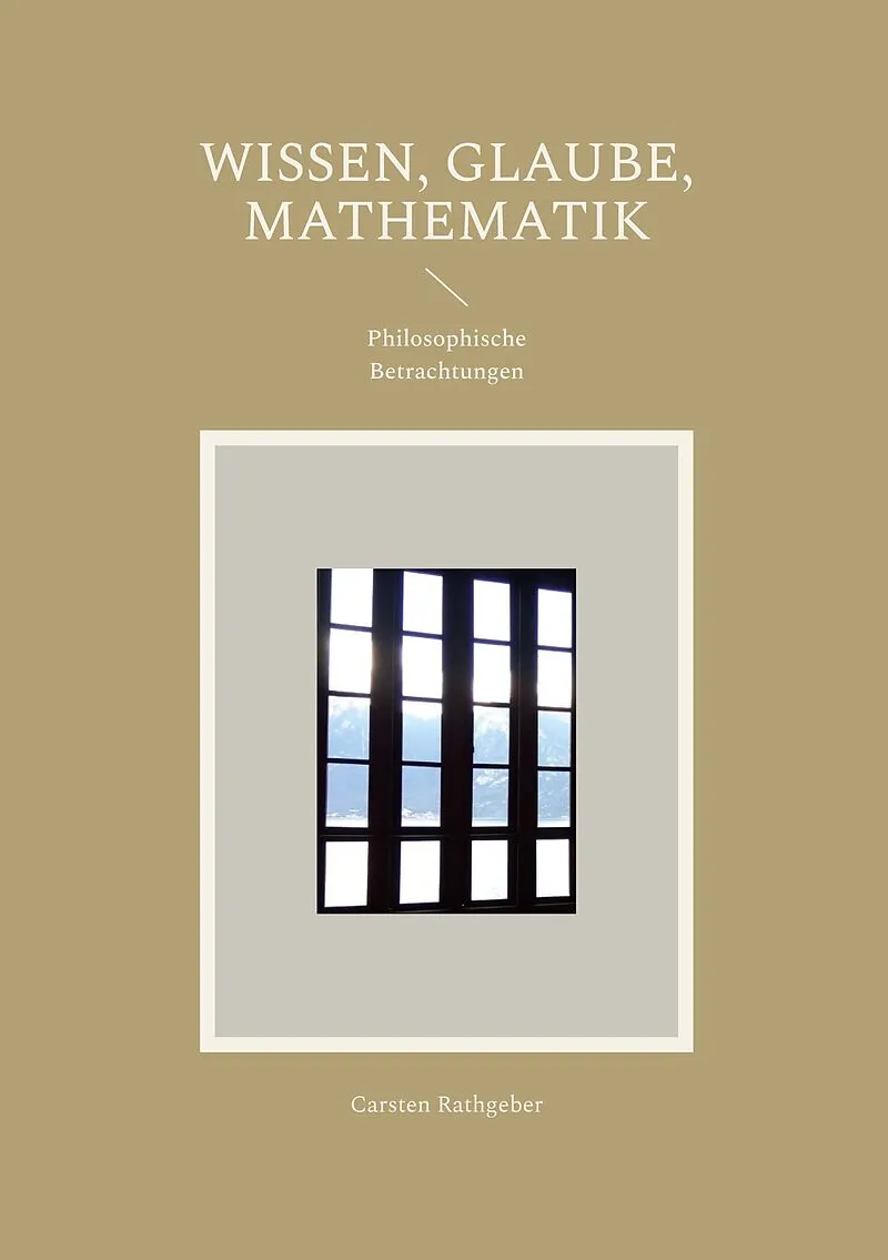 Wissen, Glaube, Mathematik
