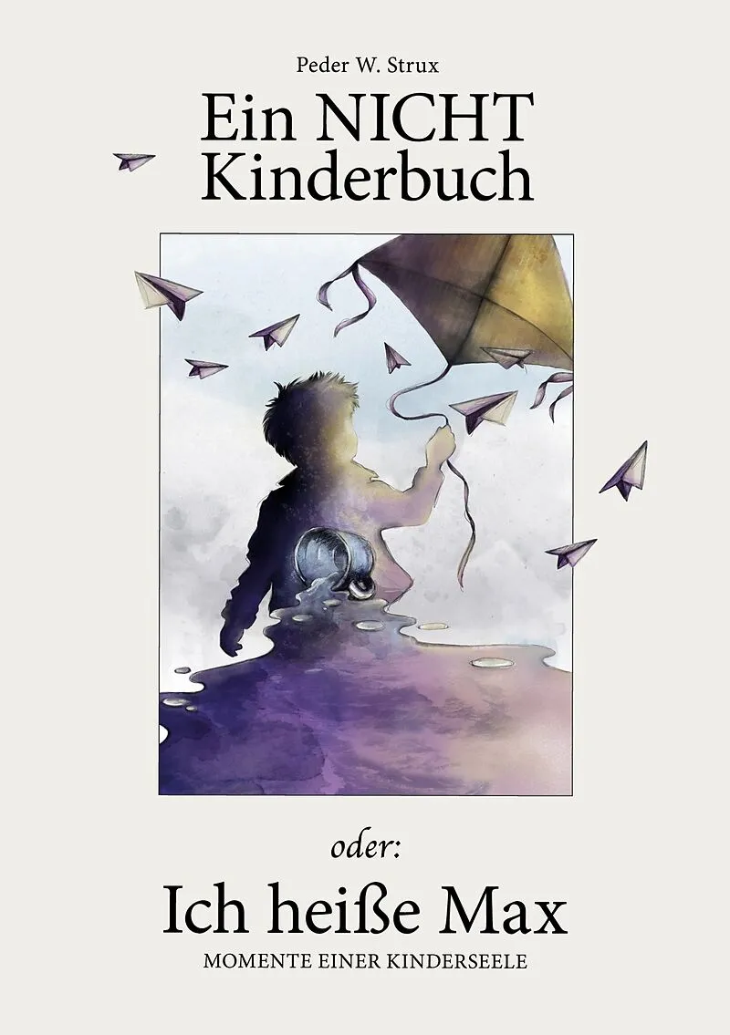 Ein NICHT-Kinderbuch oder ich heiße Max