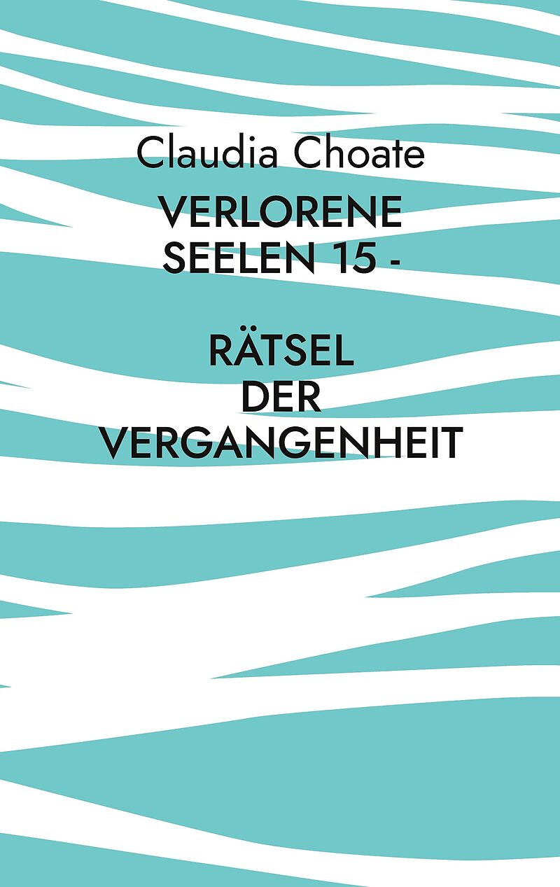 Verlorene Seelen 15 - Rätsel der Vergangenheit