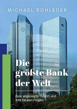 E-Book (epub) Die größte Bank der Welt von Michael Rohleder