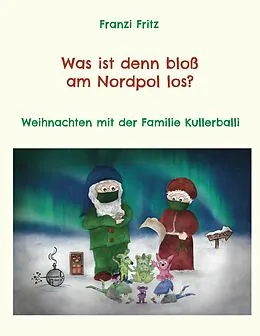 E-Book (epub) Was ist denn bloß am Nordpol los? von Franzi Fritz