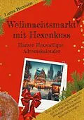 E-Book (epub) Weihnachtsmarkt mit Hexenkuss von Laura Bormann