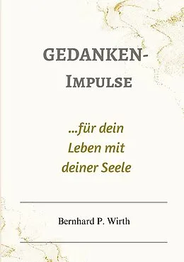 E-Book (epub) Gedanken-Impulse von Bernhard P. Wirth