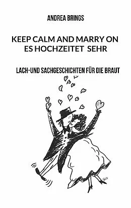 E-Book (epub) Es hochzeitet sehr. Keep calm and marry on von Andrea Brings