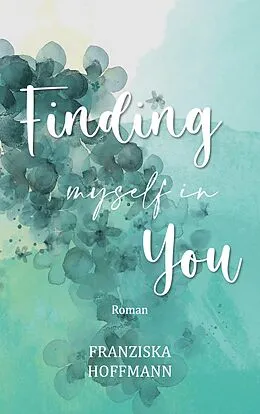 E-Book (epub) Finding myself in you von Franziska Hoffmann