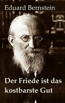 E-Book (epub) Der Friede ist das kostbarste Gut von Eduard Bernstein