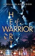 E-Book (epub) Heart Of A Warrior von Amelia Blackwood