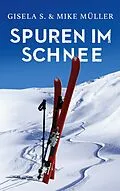 E-Book (epub) Spuren im Schnee von Gisela S., Mike Müller