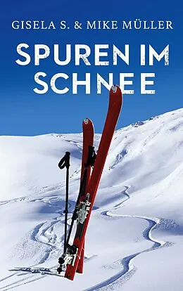 E-Book (epub) Spuren im Schnee von Gisela S., Mike Müller