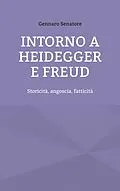 E-Book (epub) Intorno a Heidegger e Freud von Gennaro Senatore