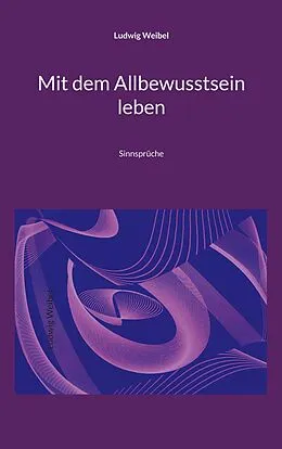 E-Book (epub) Mit dem Allbewusstsein leben von Ludwig Weibel