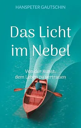 E-Book (epub) Das Licht im Nebel von Hanspeter Gautschin