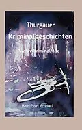 E-Book (epub) Thurgauer Kriminalgeschichten von Hans-Peter Amherd