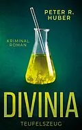 E-Book (epub) Divinia - Teufelszeug von Peter R. Huber