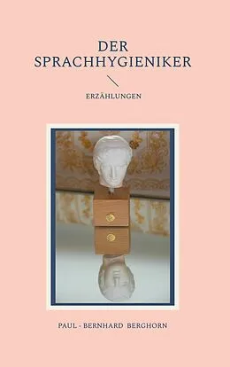 E-Book (epub) Der Sprachhygieniker von Paul - Bernhard Berghorn