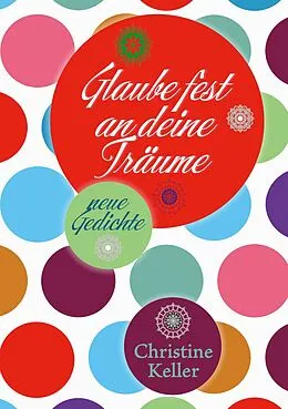 E-Book (epub) Glaube fest an deine Träume von Christine Keller