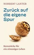 E-Book (epub) Zurück auf die eigene Spur von Norbert Lanter