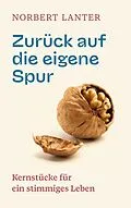E-Book (epub) Zurück auf die eigene Spur von Norbert Lanter