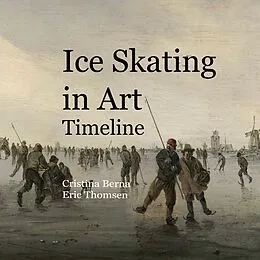 E-Book (epub) Ice Skating in Art Timeline von Cristina Berna, Eric Thomsen