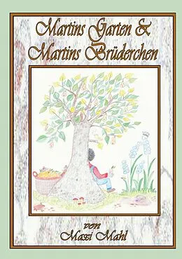 E-Book (epub) Martins Garten & Martins Brüderchen von Maxi Mahl