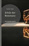 E-Book (epub) Ethik der Resonanz von Andreas Reiter