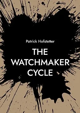 E-Book (epub) The Watchmaker Cycle von Patrick Hofstetter