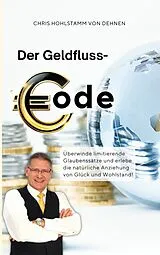 E-Book (epub) Der Geldfluss-Code von Chris Hohlstamm von Dehnen zu Wendhausen