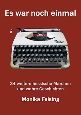 E-Book (epub) Es war noch einmal von Monika Felsing