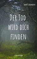 E-Book (epub) Der Tod wird dich finden von Sabine Schumacher