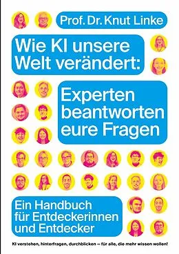E-Book (epub) Wie KI unsere Welt verändert: Experten beantworten eure Fragen von Knut Linke