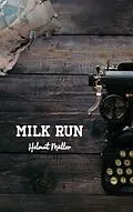 E-Book (epub) Milk Run von Helmut Müller