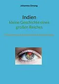E-Book (epub) Indien - kleine Geschichte eines großen Reiches von Johannes Simang
