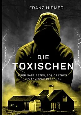 E-Book (epub) Die Toxischen von Franz Hirmer