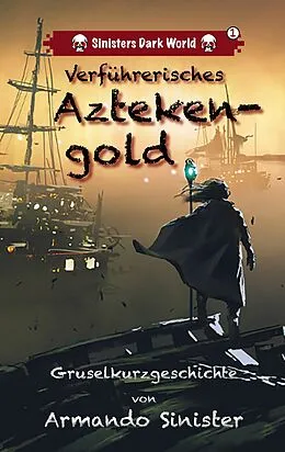 E-Book (epub) Verführerisches Aztekengold von Armando Sinister