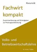 E-Book (epub) Fachwirt kompakt VWL/BWL von M. Fischer, T. Weber