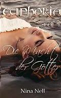 E-Book (epub) Euphoria Band 5 - Die Macht der Götter von Nina Nell