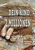 E-Book (epub) Dein Kind Zurück für 2 Millionen von Kurt Koch