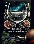 E-Book (epub) Zwischen Gin & Gedränge von Kai Nagel