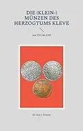 E-Book (epub) Die (Klein-) Münzen des Herzogtums Kleve von Kay J. Krause