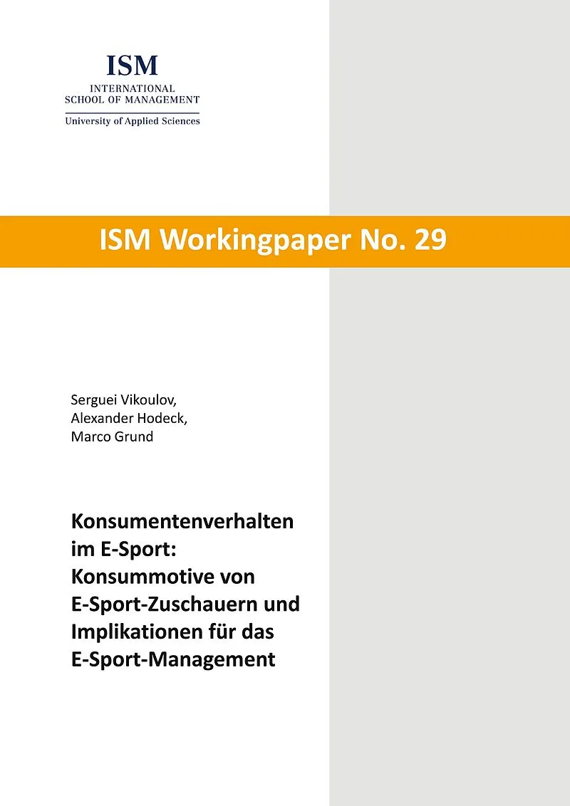 Konsumentenverhalten im E-Sport: Konsummotive von E-Sport-Zuschauern und Implikationen für das E-Sport-Management