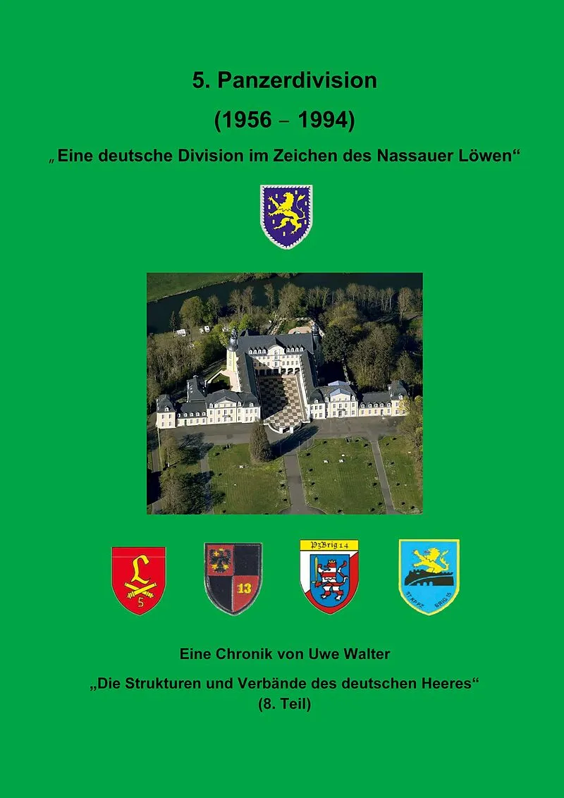 Die 5. Panzerdivision (1956-1994) "Eine deutsche Division im Zeichen des Nassauer Löwen"