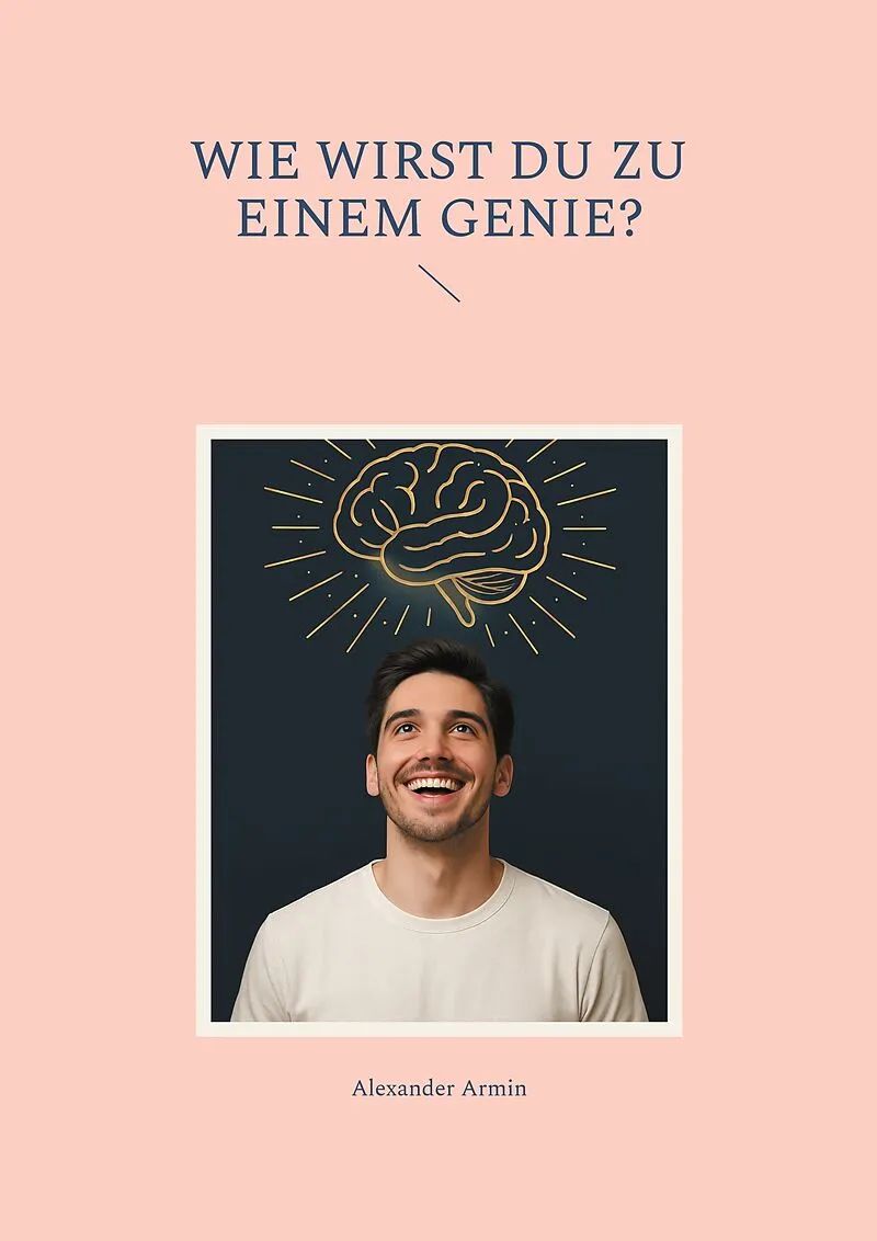 Wie wirst du zu einem Genie?