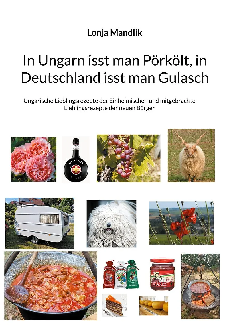 In Ungarn isst man Pörkölt, in Deutschland isst man Gulasch