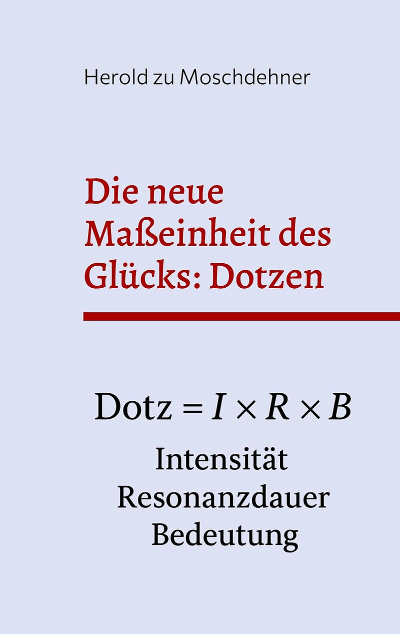 Die neue Maßeinheit des Glücks: Dotzen