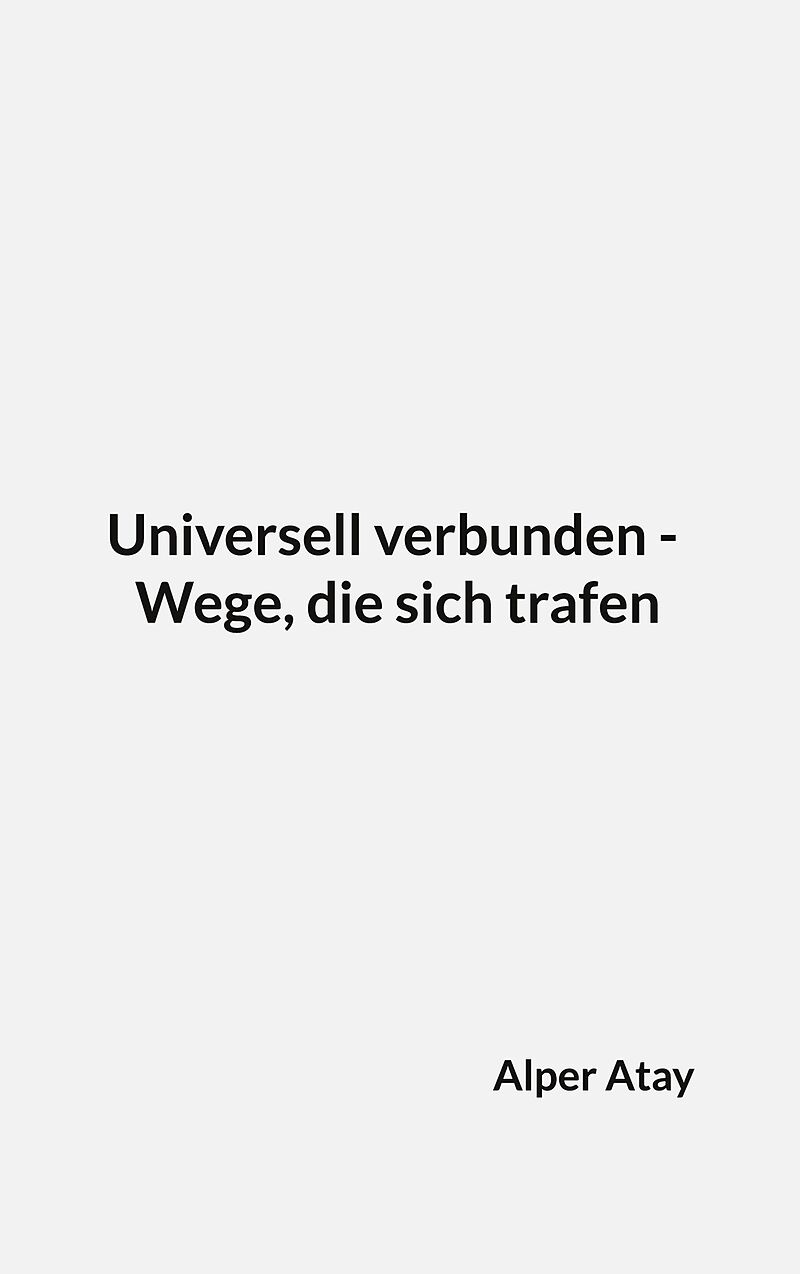 Universell verbunden - Wege, die sich trafen